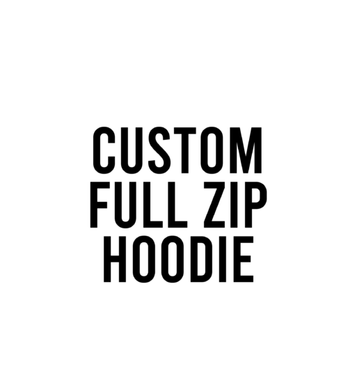 Custom Full Zip Hoodie