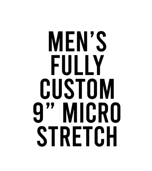 Men's 9" Fully Custom Micro Stretch Short